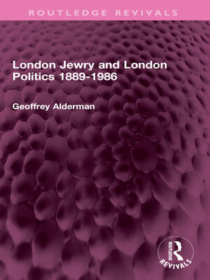 cover image of London Jewry and London Politics 1889-1986